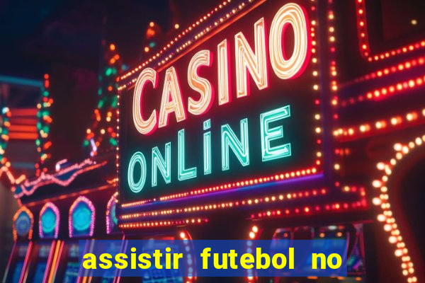 assistir futebol no premiere gratis